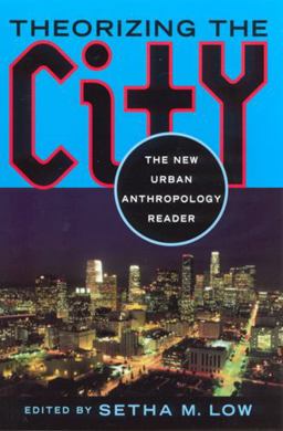 Theorizing the City The New Urban Anthropology Reader  9780813527208 Front Cover