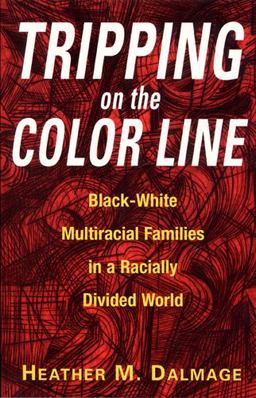 Tripping on the Color Line Black-White Multiracial Families in a Racially Divided World  9780813528441 Front Cover