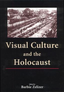 Visual Culture and the Holocaust  9780813528939 Front Cover