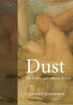 Dust The Archive and Cultural History  9780813530475 Front Cover