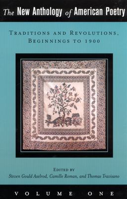 New Anthology of American Poetry Traditions and Revolutions, Beginnings To 1900  9780813531625 Front Cover