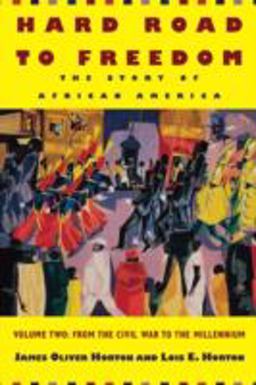 Hard Road to Freedom The Story of African America, the Civil War to the Millennium  9780813531816 Front Cover