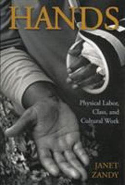 Hands Physical Labor, Class, and Cultural Work  9780813534350 Front Cover