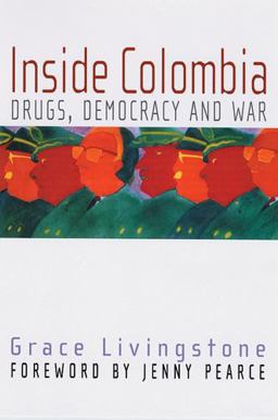 Inside Colombia Drugs, Democracy, and War  9780813534435 Front Cover