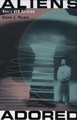 Aliens Adored RaÃ«l's UFO Religion  9780813534763 Front Cover