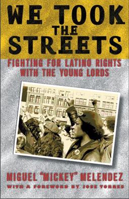 We Took the Streets Fighting for Latino Rights with the Young Lords  9780813535593 Front Cover