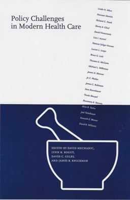 Policy Challenges in Modern Health Care Policy Challenges in Modern Health Care