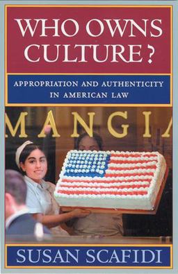 Who Owns Culture? Appropriation and Authenticity in American Law  9780813536064 Front Cover