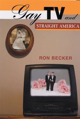 Gay TV and Straight America  9780813536897 Front Cover