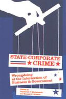 State-Corporate Crime Wrongdoing at the Intersection of Business and Government  9780813538891 Front Cover