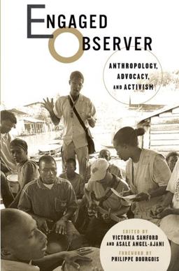Engaged Observer Anthropology, Advocacy, and Activism  9780813538921 Front Cover