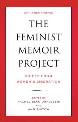 Feminist Memoir Project Voices from Women's Liberation  9780813539737 Front Cover