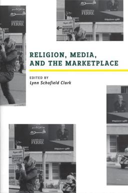 Religion, Media, and the Marketplace Religion, Media, and the Marketplace