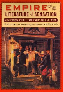 Empire and the Literature of Sensation An Anthology of Nineteenth-Century Popular Fiction  9780813540764 Front Cover