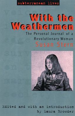 With the Weathermen The Personal Journal of a Revolutionary Woman  9780813540931 Front Cover