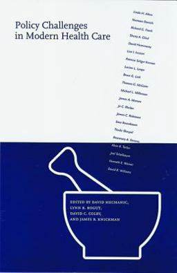 Policy Challenges in Modern Health Care Policy Challenges in Modern Health Care