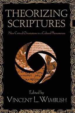 Theorizing Scriptures New Critical Orientations to a Cultural Phenomenon  9780813542041 Front Cover