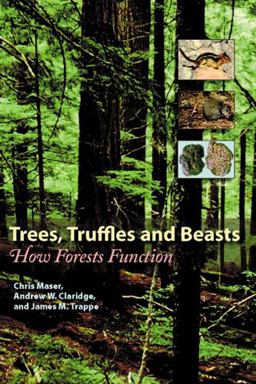 Trees, Truffles, and Beasts How Forests Function  9780813542263 Front Cover