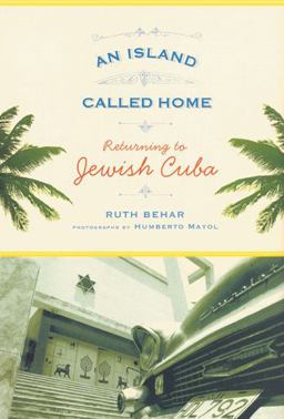 Island Called Home Returning to Jewish Cuba  9780813545004 Front Cover