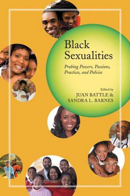 Black Sexualities Probing Powers, Passions, Practices, and Policies  9780813546025 Front Cover