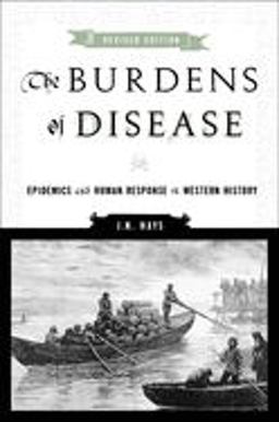 Burdens of Disease Epidemics and Human Response in Western History 2nd 9780813546131 Front Cover