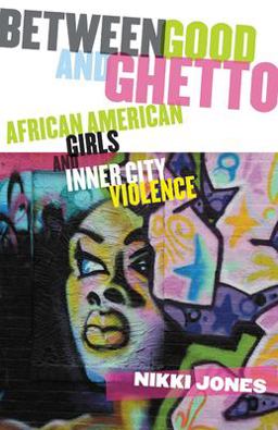 Between Good and Ghetto African American Girls and Inner-City Violence  9780813546155 Front Cover