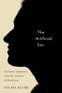 Artificial Ear Cochlear Implants and the Culture of Deafness  9780813546605 Front Cover