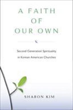 Faith of Our Own Second-Generation Spirituality in Korean American Churches  9780813547268 Front Cover