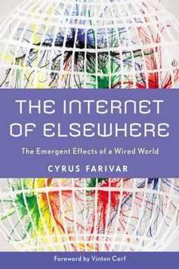 Internet of Elsewhere The Emergent Effects of a Wired World  9780813549620 Front Cover