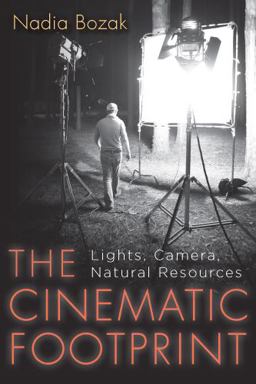 Cinematic Footprint Lights, Camera, Natural Resources  9780813551395 Front Cover