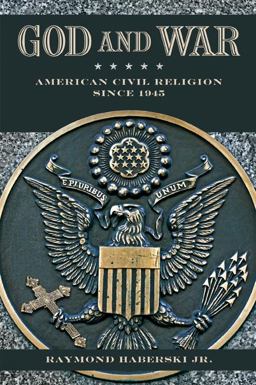 God and War American Civil Religion since 1945  9780813552958 Front Cover