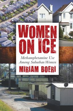 Women on Ice Methamphetamine Use among Suburban Women  9780813554594 Front Cover