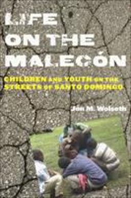 Life on the Malecï¿½n Children and Youth on the Streets of Santo Domingo  9780813562872 Front Cover