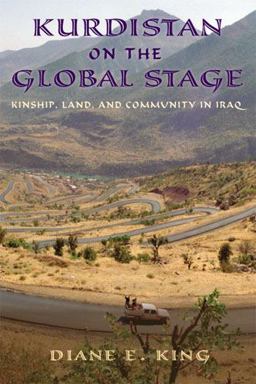 Kurdistan on the Global Stage Kinship, Land, and Community in Iraq  9780813563527 Front Cover