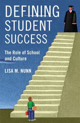 Defining Student Success The Role of School and Culture  9780813563619 Front Cover