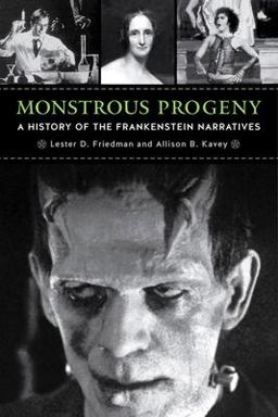 Monstrous Progeny A History of the Frankenstein Narratives  9780813564234 Front Cover
