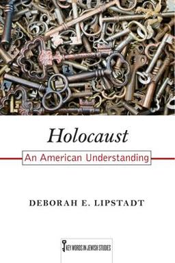 Holocaust An American Understanding  9780813564760 Front Cover