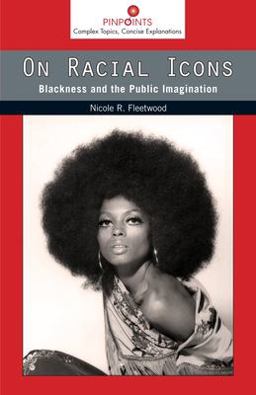 On Racial Icons Blackness and the Public Imagination  9780813565156 Front Cover