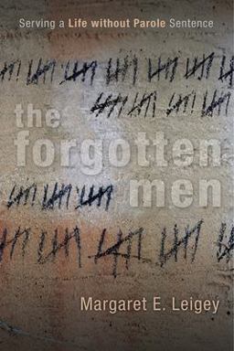 Forgotten Men Serving a Life Without Parole Sentence  9780813569475 Front Cover
