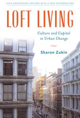 Loft Living Culture and Capital in Urban Change 25th 9780813570976 Front Cover