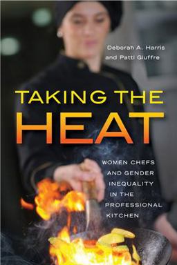 Taking the Heat Women Chefs and Gender Inequality in the Professional Kitchen  9780813571256 Front Cover