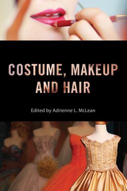 Costume, Makeup, and Hair:  9780813571515 Front Cover