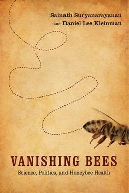 Vanishing Bees Science, Politics, and Honeybee Health  9780813574585 Front Cover