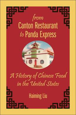 From Canton Restaurant to Panda Express A History of Chinese Food in the United States  9780813574745 Front Cover