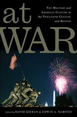 At War The Military and American Culture in the Twentieth Century and Beyond  9780813584300 Front Cover