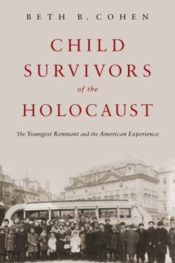 Child Survivors of the Holocaust: The Youngest Remnant and the American Experience  9780813596525 Front Cover
