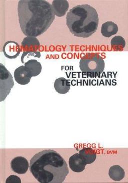 Hematology Techniques and Concepts for Veterinary Technicians  9780813804910 Front Cover