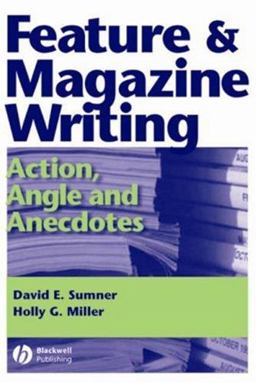 Feature and Magazine Writing Feature and Magazine Writing