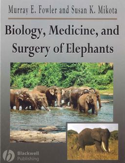 Biology, Medicine, and Surgery of Elephants  9780813806761 Front Cover