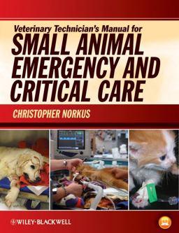 Veterinary Technician's Manual for Small Animal Emergency and Critical Care  9780813810577 Front Cover
